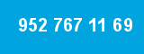952 767 11 69